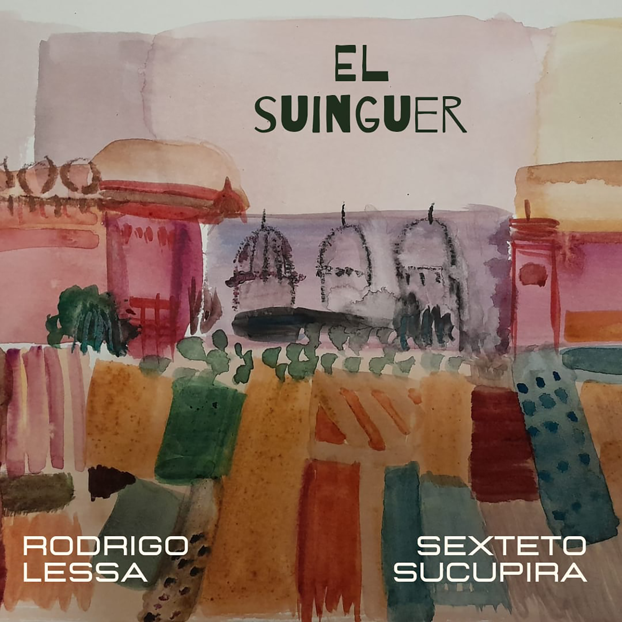 El Suinguer - Rodrigo Lessa e Sexteto Sucupira - Capa